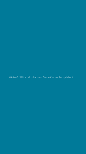 Tampilan Antarmuka Aplikasi Winter138 Portal Informasi Game Online Terupdate - 2