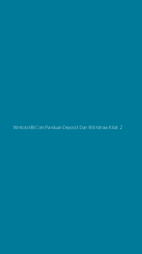 Tampilan Antarmuka Aplikasi Wintoto98 Com Panduan Deposit Dan Withdraw Kilat - 2