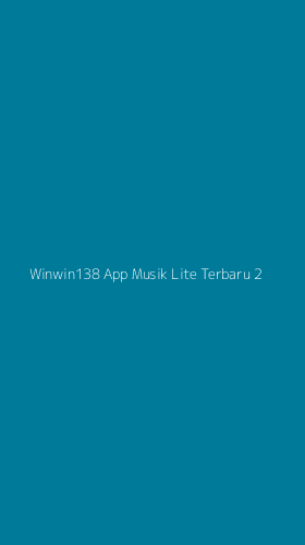 Tampilan Antarmuka Aplikasi Winwin138 App Musik Lite Terbaru - 2