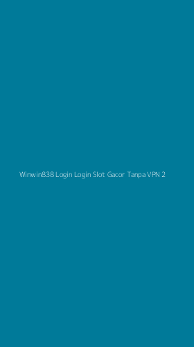Tampilan Antarmuka Aplikasi Winwin838 Login Login Slot Gacor Tanpa Vpn - 2
