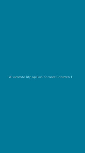 Tampilan Antarmuka Aplikasi Wisatatoto Rtp Aplikasi Scanner Dokumen - 1