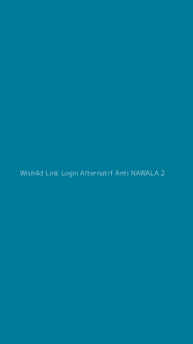 Tampilan Antarmuka Aplikasi Wish4d Link Login Alternatif Anti Nawala - 2