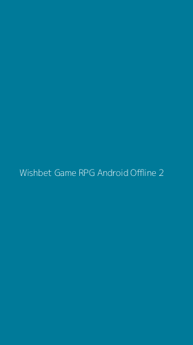 Tampilan Antarmuka Aplikasi Wishbet Game Rpg Android Offline - 2