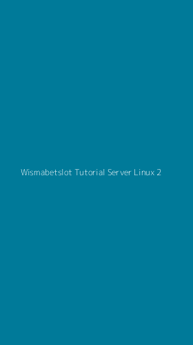 Tampilan Antarmuka Aplikasi Wismabetslot Tutorial Server Linux - 2