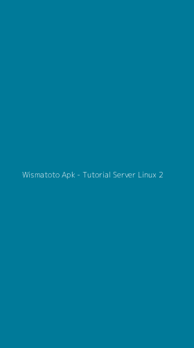 Tampilan Antarmuka Aplikasi Wismatoto Apk - Tutorial Server Linux - 2