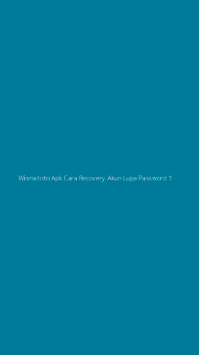 Tampilan Antarmuka Aplikasi Wismatoto Apk Cara Recovery Akun Lupa Password - 1