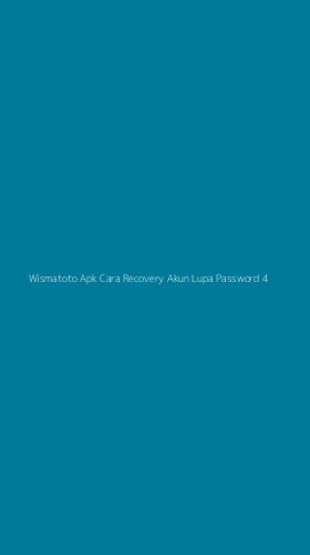 Tampilan Antarmuka Aplikasi Wismatoto Apk Cara Recovery Akun Lupa Password - 4