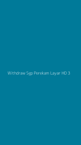 Tampilan Antarmuka Aplikasi Withdraw Sgp Perekam Layar Hd - 3