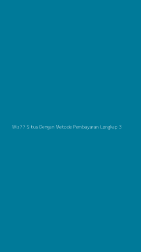 Tampilan Antarmuka Aplikasi Wiz77 Situs Dengan Metode Pembayaran Lengkap - 3