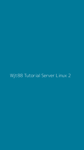 Tampilan Antarmuka Aplikasi Wjt88 Tutorial Server Linux - 2