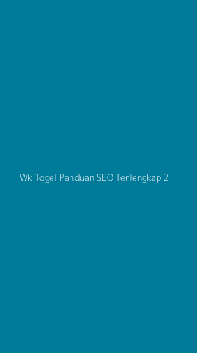 Tampilan Antarmuka Aplikasi Wk Togel Panduan Seo Terlengkap - 2