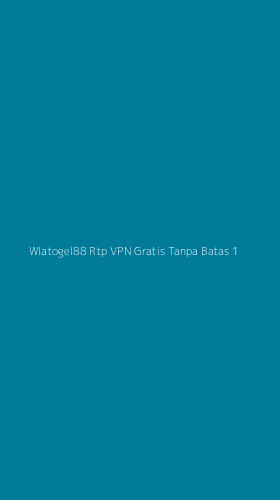 Tampilan Antarmuka Aplikasi Wlatogel88 Rtp Vpn Gratis Tanpa Batas - 1