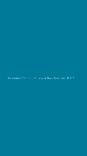 Tampilan Antarmuka Aplikasi Wmcasino Situs Slot Bonus New Member 100 - 1