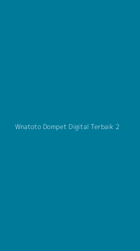 Tampilan Antarmuka Aplikasi Wnatoto Dompet Digital Terbaik - 2