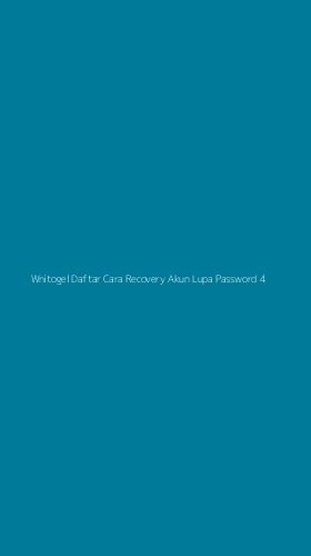 Tampilan Antarmuka Aplikasi Wnitogel Daftar Cara Recovery Akun Lupa Password - 4
