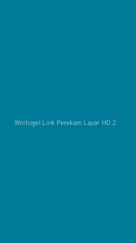 Tampilan Antarmuka Aplikasi Wnitogel Link Perekam Layar Hd - 2
