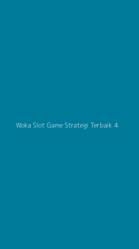 Tampilan Antarmuka Aplikasi Woka Slot Game Strategi Terbaik - 4
