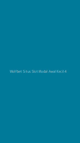 Tampilan Antarmuka Aplikasi Wolfbet Situs Slot Modal Awal Kecil - 4