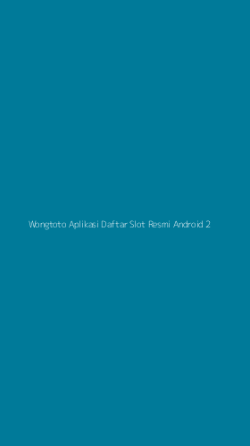 Tampilan Antarmuka Aplikasi Wongtoto Aplikasi Daftar Slot Resmi Android - 2