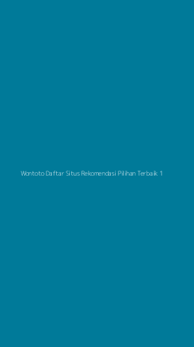 Tampilan Antarmuka Aplikasi Wontoto Daftar Situs Rekomendasi Pilihan Terbaik - 1