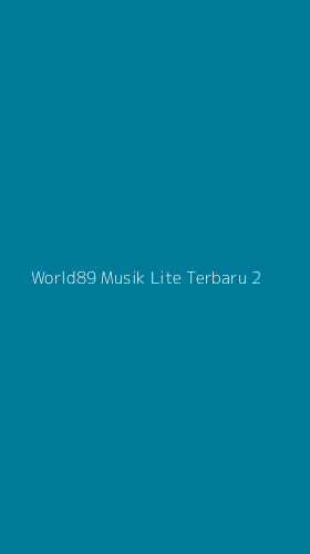 Tampilan Antarmuka Aplikasi World89 Musik Lite Terbaru - 2