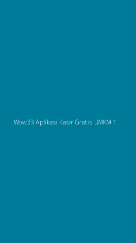 Tampilan Antarmuka Aplikasi Wow33 Aplikasi Kasir Gratis Umkm - 1