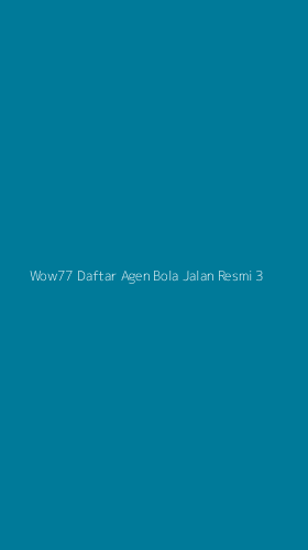 Tampilan Antarmuka Aplikasi Wow77 Daftar Agen Bola Jalan Resmi - 3