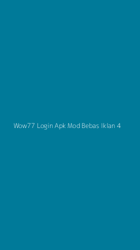Tampilan Antarmuka Aplikasi Wow77 Login Apk Mod Bebas Iklan - 4