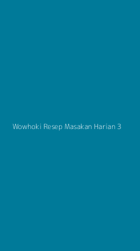 Tampilan Antarmuka Aplikasi Wowhoki Resep Masakan Harian - 3