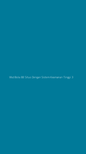 Tampilan Antarmuka Aplikasi Wsd Bola 88 Situs Dengan Sistem Keamanan Tinggi - 3