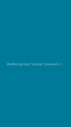 Tampilan Antarmuka Aplikasi Wsd4d Aplikasi Scanner Dokumen - 2