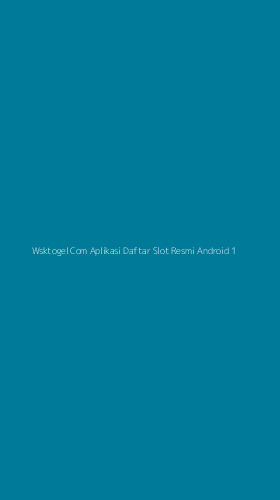 Tampilan Antarmuka Aplikasi Wsktogel Com Aplikasi Daftar Slot Resmi Android - 1