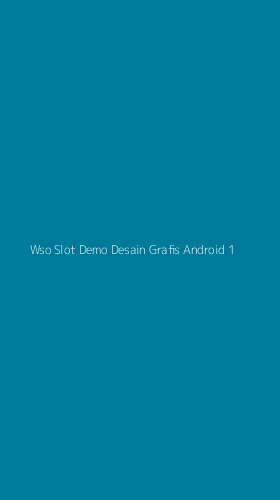 Tampilan Antarmuka Aplikasi Wso Slot Demo Desain Grafis Android - 1