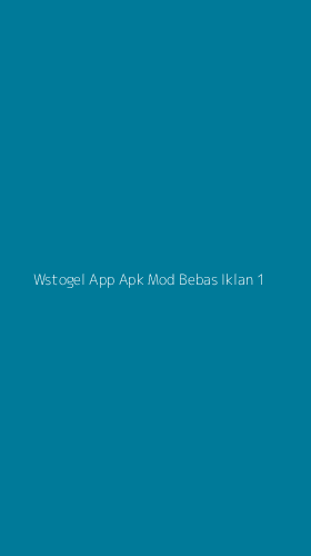 Tampilan Antarmuka Aplikasi Wstogel App Apk Mod Bebas Iklan - 1