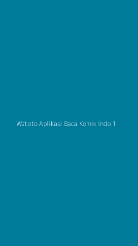 Tampilan Antarmuka Aplikasi Wstoto Aplikasi Baca Komik Indo - 1