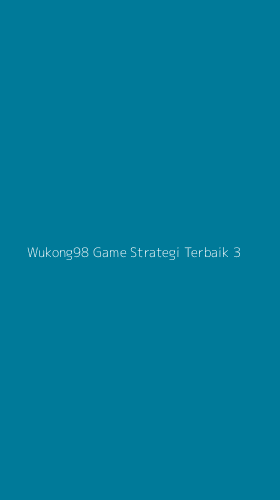 Tampilan Antarmuka Aplikasi Wukong98 Game Strategi Terbaik - 3