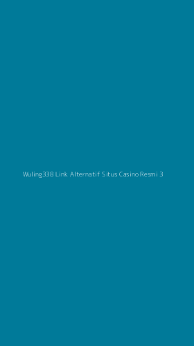 Tampilan Antarmuka Aplikasi Wuling338 Link Alternatif Situs Casino Resmi - 3