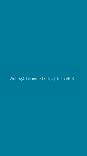 Tampilan Antarmuka Aplikasi Wuling4d Game Strategi Terbaik - 3