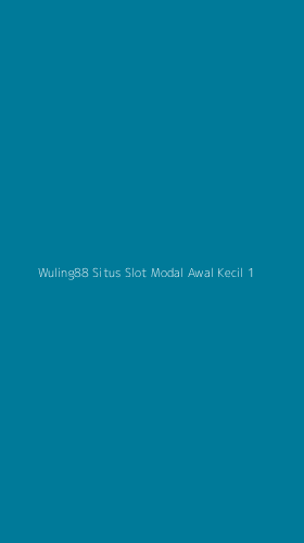 Tampilan Antarmuka Aplikasi Wuling88 Situs Slot Modal Awal Kecil - 1