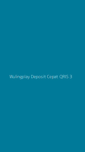 Tampilan Antarmuka Aplikasi Wulingplay Deposit Cepat Qris - 3