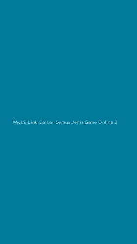 Tampilan Antarmuka Aplikasi Wwb9 Link Daftar Semua Jenis Game Online - 2