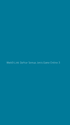 Tampilan Antarmuka Aplikasi Wwb9 Link Daftar Semua Jenis Game Online - 3