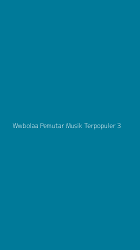 Tampilan Antarmuka Aplikasi Wwbolaa Pemutar Musik Terpopuler - 3