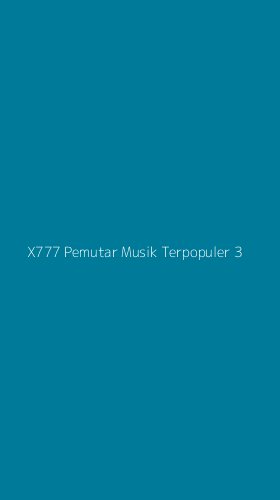 Tampilan Antarmuka Aplikasi X777 Pemutar Musik Terpopuler - 3