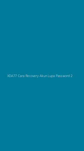 Tampilan Antarmuka Aplikasi Xda77 Cara Recovery Akun Lupa Password - 2
