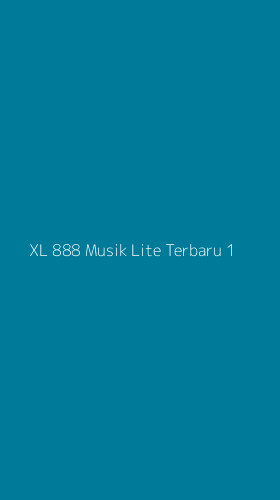 Tampilan Antarmuka Aplikasi Xl 888 Musik Lite Terbaru - 1