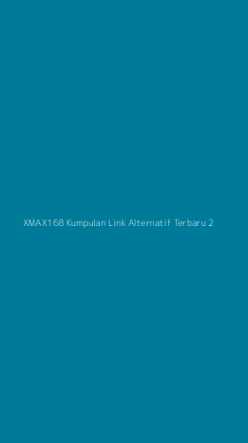 Tampilan Antarmuka Aplikasi Xmax168 Kumpulan Link Alternatif Terbaru - 2