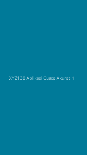 Tampilan Antarmuka Aplikasi Xyz138 Aplikasi Cuaca Akurat - 1