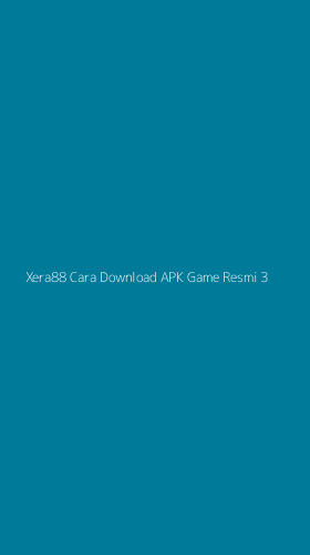 Tampilan Antarmuka Aplikasi Xera88 Cara Download Apk Game Resmi - 3