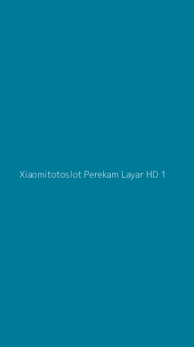 Tampilan Antarmuka Aplikasi Xiaomitotoslot Perekam Layar Hd - 1